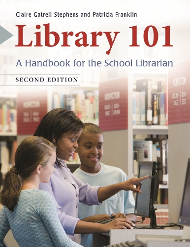 Паперова книга «Library 101: A Handbook for the School Librarian», авторів Клэр Гэтрелл Стивенс, Патриція Франклін - фото №1