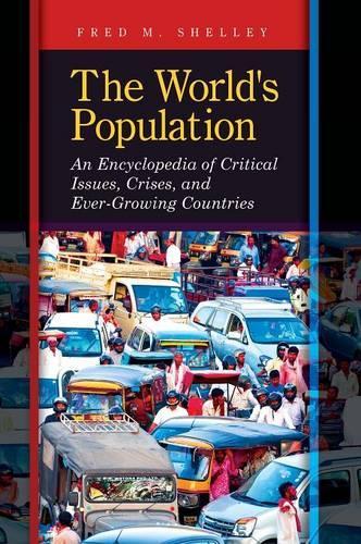 Бумажная книга «The World's Population: An Encyclopedia of Critical Issues, Crises, and Ever-Growing Countries», автор Фред М. Шелли - фото №1