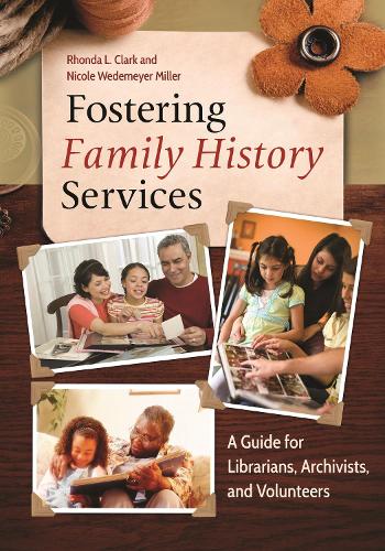 Бумажная книга «Fostering Family History Services: A Guide for Librarians, Archivists, and Volunteers», авторов Николь Ведемейер Миллер, Ронда Л. Кларк - фото №1