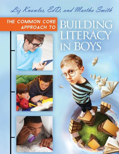 Бумажная книга «The Common Core Approach to Building Literacy in Boys», авторов Лиз Ноулз, Марта Смит - фото №1