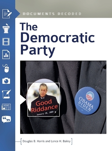 Бумажная книга «The Democratic Party: Documents Decoded», авторов Дуглас Б. Харрис, Лонс Х. Бейли - фото №1