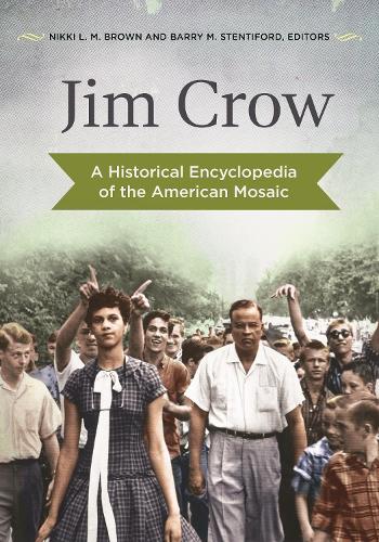 Бумажная книга «Jim Crow: A Historical Encyclopedia of the American Mosaic», авторов Барри М. Сентифорд, Никки Браун - фото №1