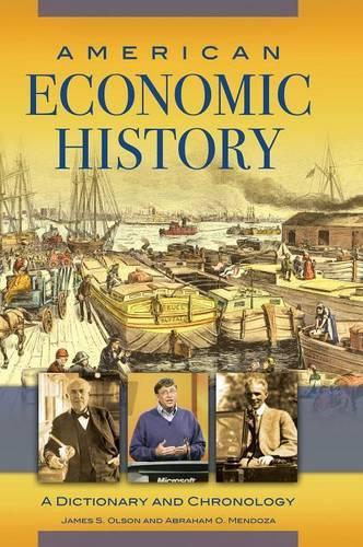 Бумажная книга «American Economic History: A Dictionary and Chronology», авторов Абрахам О. Мендоса, Джеймс С. Олсон - фото №1