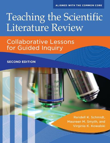 Паперова книга «Teaching the Scientific Literature Review: Collaborative Lessons for Guided Inquiry», авторів Морін М. Сміт, Ренделл К. Шмідт, Вірджинія К. Ковальські - фото №1