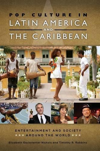 Бумажная книга «Pop Culture in Latin America and the Caribbean», авторов Элизабет Гакстеттер Николс, Тимоти Р. Роббинс - фото №1