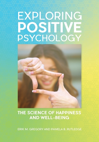 Паперова книга «Exploring Positive Psychology: The Science of Happiness and Well-Being», авторів Ерік М. Грегорі, Памела Б. Ратледж - фото №1