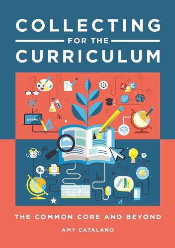 Паперова книга «Collecting for the Curriculum: The Common Core and Beyond», автор Емі Дж. Каталано - фото №1
