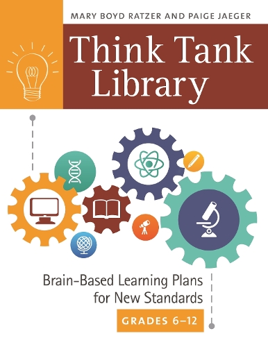Паперова книга «Think Tank Library: Brain-Based Learning Plans for New Standards, Grades 6–12», авторів Мері Бойд Ратцер, Пейдж Джегер - фото №1