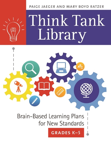 Паперова книга «Think Tank Library: Brain-Based Learning Plans for New Standards, Grades K–5», авторів Мері Бойд Ратцер, Пейдж Джегер - фото №1