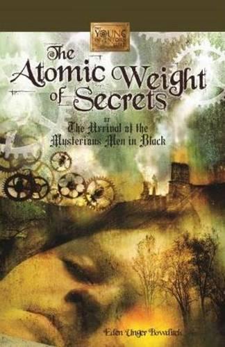 Паперова книга «Atomic Weight of Secrets or the Arrival of the Mysterious Men in Black», автор Іден Унгер Боудіч - фото №1