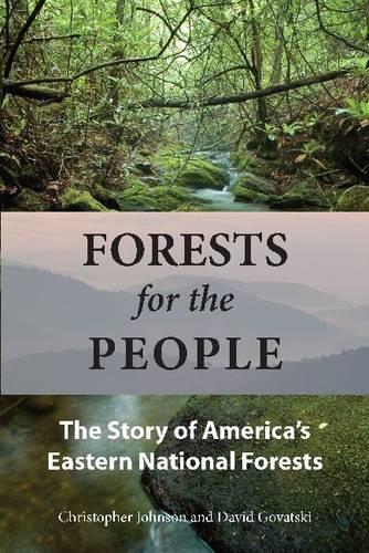 Бумажная книга «Forests for the People: The Story of America's Eastern National Forests», авторов Кристофер Джонсон, Дэвид Говацки - фото №1