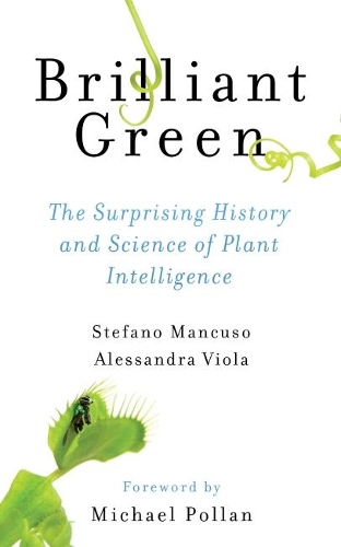 Бумажная книга «Brilliant Green: The Surprising History and Science of Plant Intelligence», авторов Алессандра Виола, Стефано Манкузо - фото №1