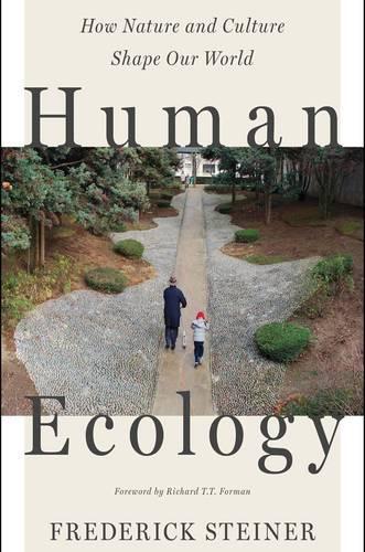 Бумажная книга «Human Ecology: How Nature and Culture Shape Our World», автор Фредерик Р. Штайнер - фото №1