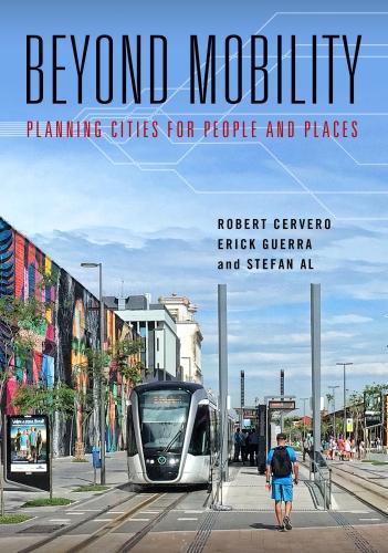 Бумажная книга «Beyond Mobility: Planning Cities for People and Places», авторов Эрик Герра, Роберт Серверо - фото №1