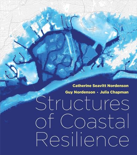 Бумажная книга «Structures of Coastal Resilience», авторов Кэтрин Сивитт Норденсон, Гай Норденсон, Джулия Чепмэн - фото №1