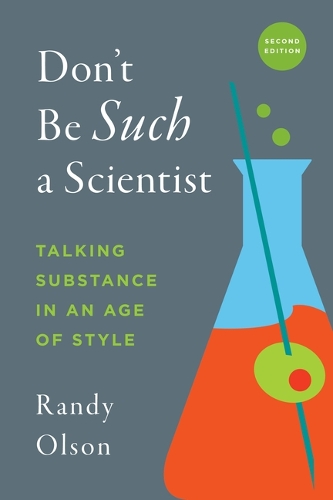 Paper book «Don't Be Such a Scientist, Second Edition: Talking Substance in an Age of Style», author Randy Olson - фото №1
