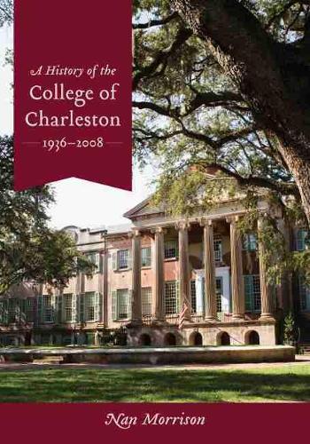 Бумажная книга «A  History of the College of Charleston, 1936–2008», автор Нан Моррисон - фото №1