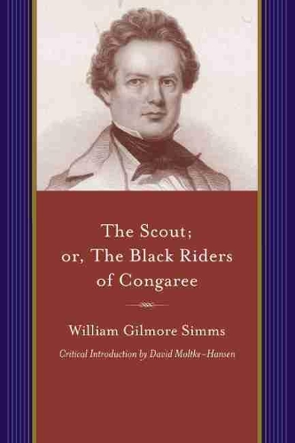 Бумажная книга «The Scout; or, The Black Riders of Congaree», автор Уильям Гилмор Симмс - фото №1