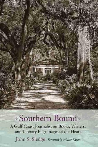 Paper book «Southern Bound: A Gulf Coast Journalist on Books, Writers, and Literary Pilgrimages of the Heart», author John S. Sledge - фото №1