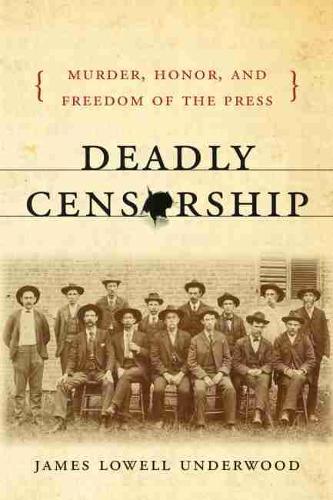 Паперова книга «Deadly Censorship: Murder, Honor, and Freedom of the Press», автор Джеймс Лоуелл Андервуд - фото №1