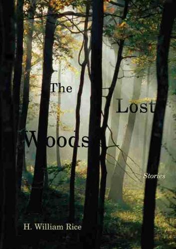 Бумажная книга «The Lost Woods: Stories», автор Х. Уильям Райс - фото №1