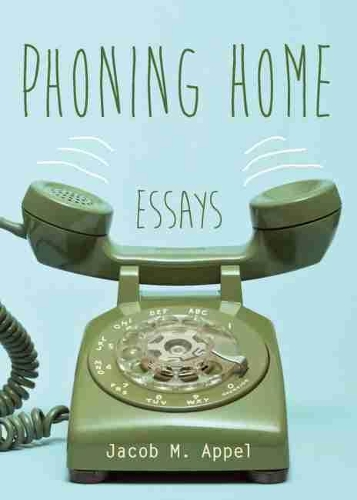 Паперова книга «Phoning Home: Essays», автор Джейкоб М. Аппель - фото №1