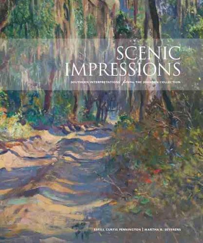 Бумажная книга «Scenic Impressions: Southern Interpretations from The Johnson Collection», авторов Эстилл Кертис Пеннингтон, Марта Р. Северенс - фото №1