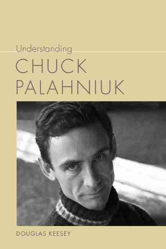 Бумажная книга «Understanding Chuck Palahniuk», автор Дуглас Кизи - фото №1
