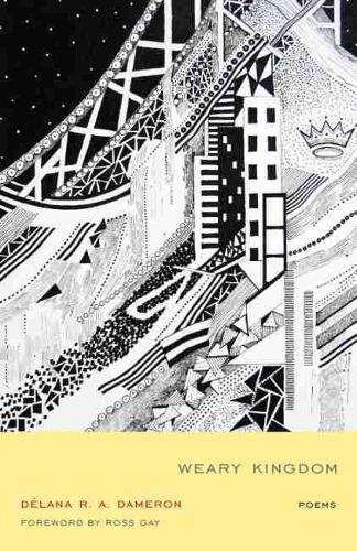 Паперова книга «Weary Kingdom: Poems», автор Делана Р. А. Дамерон - фото №1