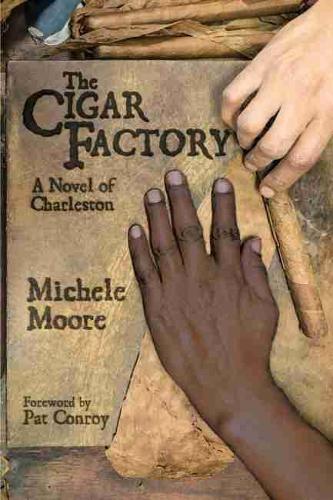 Бумажная книга «The Cigar Factory: A Novel of Charleston», автор Мишель Мур - фото №1