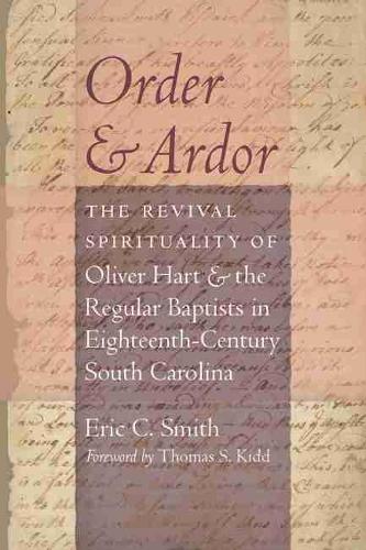 Paper book «Order and Ardor: The Revival Spirituality of Oliver Hart and the Regular Baptists in Eighteenth-Century South Carolina», author Eric C. Smith - фото №1
