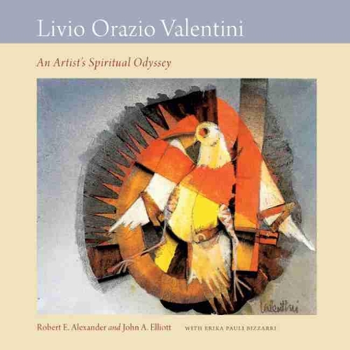 Паперова книга «Livio Orazio Valentini: An Artist's Spiritual Odyssey», авторів Еріка Паулі Біццарія, Джон А. Елліотт, Роберт Е. Александер - фото №1