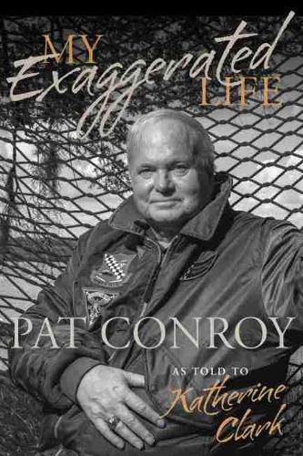 Бумажная книга «My Exaggerated Life: Pat Conroy», автор Кэтрин Кларк - фото №1