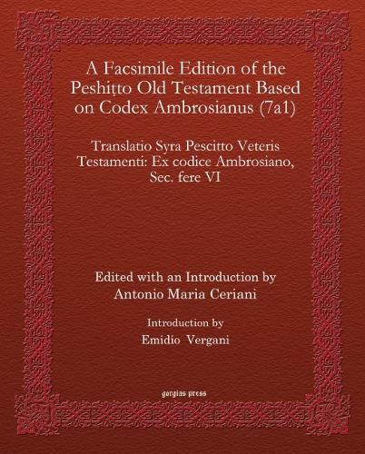 Бумажная книга «A Facsimile Edition of the Peshitto Old Testament Based on Codex Ambrosianus (7a1): Translatio Syra Pescitto Veteris Testamenti: Ex codice Ambrosiano, Sec. fere VI», автор Эмидио Вергани - фото №1