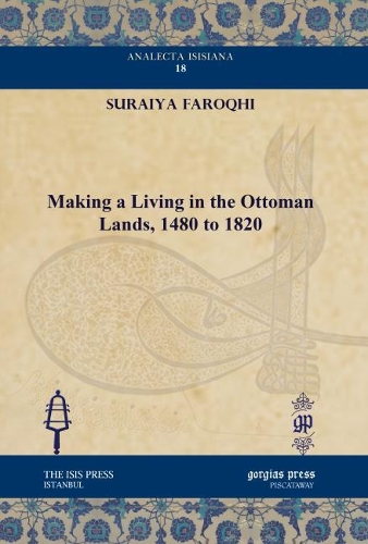Паперова книга «Making a Living in the Ottoman Lands, 1480 to 1820», автор Сурайя Фарохі - фото №1