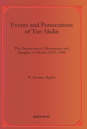 Бумажная книга «Events and Persecutions of Tur Abdin: The Destruction of Monasteries and Slaughter of Monks (1915-1988)», автор Х. Нуман Айдин - фото №1