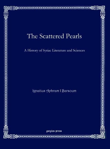 Паперова книга «The Scattered Pearls: A History of Syriac Literature and Sciences», автор Ігнатій Афрам I Барсум - фото №1