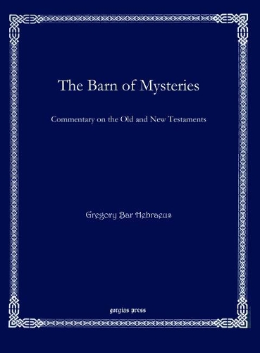 Бумажная книга «The Barn of Mysteries: Commentary on the Old and New Testaments», автор Грегори Абульфарадж Бар Гебрей - фото №1