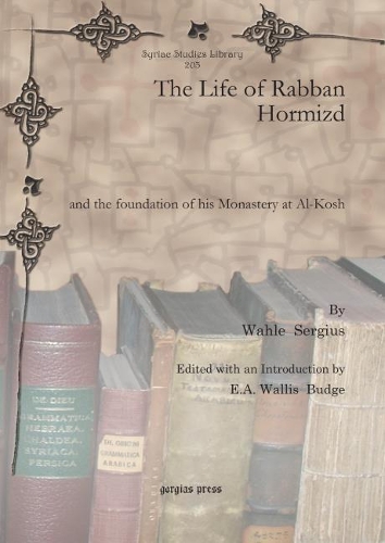 Бумажная книга «The Life of Rabban Hormizd: and the foundation of his Monastery at Al-Kosh», автор Вахле Сергий - фото №1