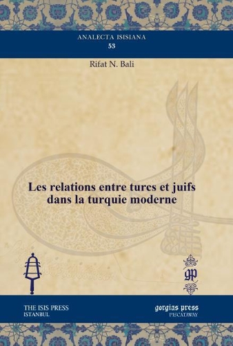 Бумажная книга «Les relations entre turcs et juifs dans la turquie moderne», автор Рифат Н. Бали - фото №1