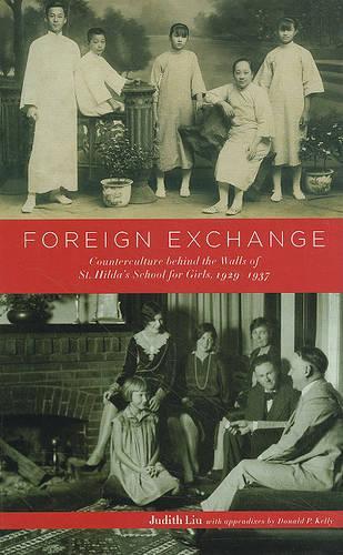 Паперова книга «Foreign Exchange: Counterculture behind the Walls of St. Hilda's School for Girls, 1929–1937», автор Джудіт Лю - фото №1