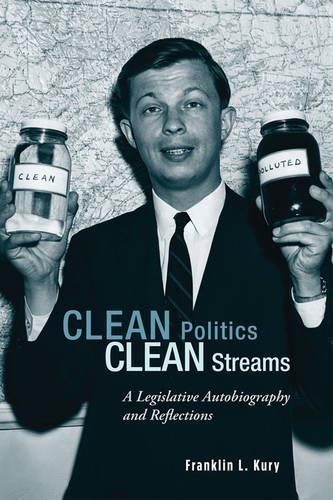 Бумажная книга «Clean Politics, Clean Streams: A Legislative Autobiography and Reflections», автор Франклин Л. Кури - фото №1