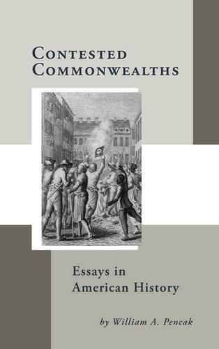 Паперова книга «Contested Commonwealths: Essays in American History», автор Вільям А. Пенчак - фото №1