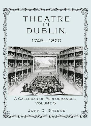Бумажная книга «Theatre in Dublin, 1745–1820: A Calendar of Performances», автор Джон К. Грин - фото №1