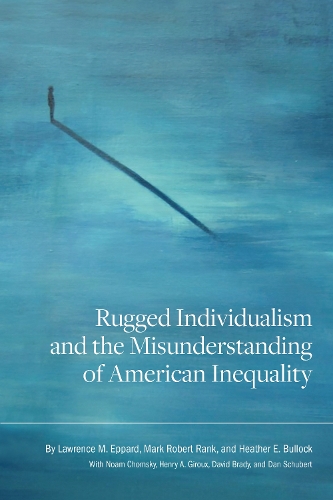 Бумажная книга «Rugged Individualism and the Misunderstanding of American Inequality», авторов Хизер Э. Баллок, Лоуренс М. Эппард - фото №1