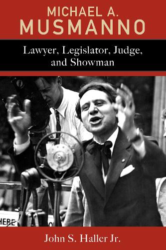 Бумажная книга «Michael A. Musmanno: Lawyer, Legislator, Judge, and Showman», автор Джон С. Халлер - фото №1
