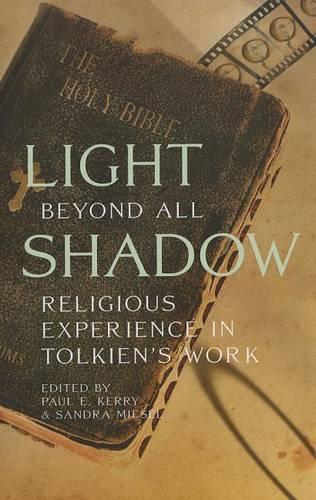Паперова книга «Light Beyond All Shadow: Religious Experience in Tolkien's Work», авторів Пол Е. Керрі, Сандра Мізель - фото №1