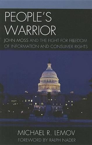 Бумажная книга «People's Warrior: John Moss and the Fight for Freedom of Information and Consumer Rights», автор Майкл Р. Лемов - фото №1