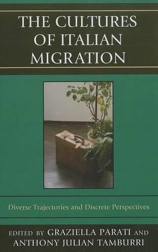 Бумажная книга «The Cultures of Italian Migration: Diverse Trajectories and Discrete Perspectives», авторов Энтони Джулиан Тамбурри, Грациелла Парати - фото №1