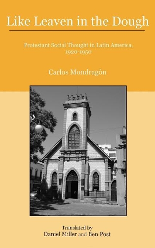 Паперова книга «Like Leaven in the Dough: Protestant Social Thought in Latin America, 1920–1950», автор Карлос Мондрагон - фото №1